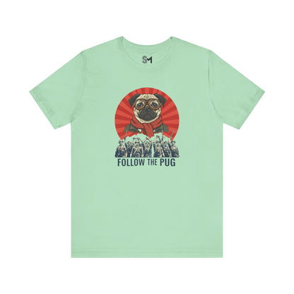 Follow the pug Unisex Jersey Short Sleeve Tee