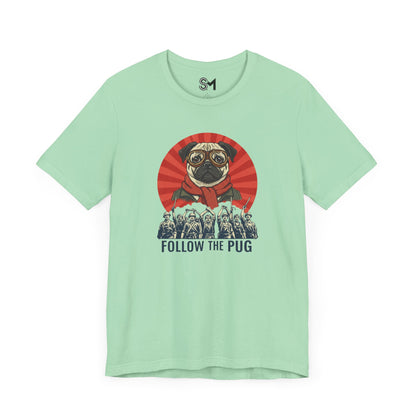 Follow the pug Unisex Jersey Short Sleeve Tee