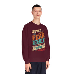 Never let your fear decide your future Unisex NuBlend® Crewneck Sweatshirt  - Korea  - StyleMZ