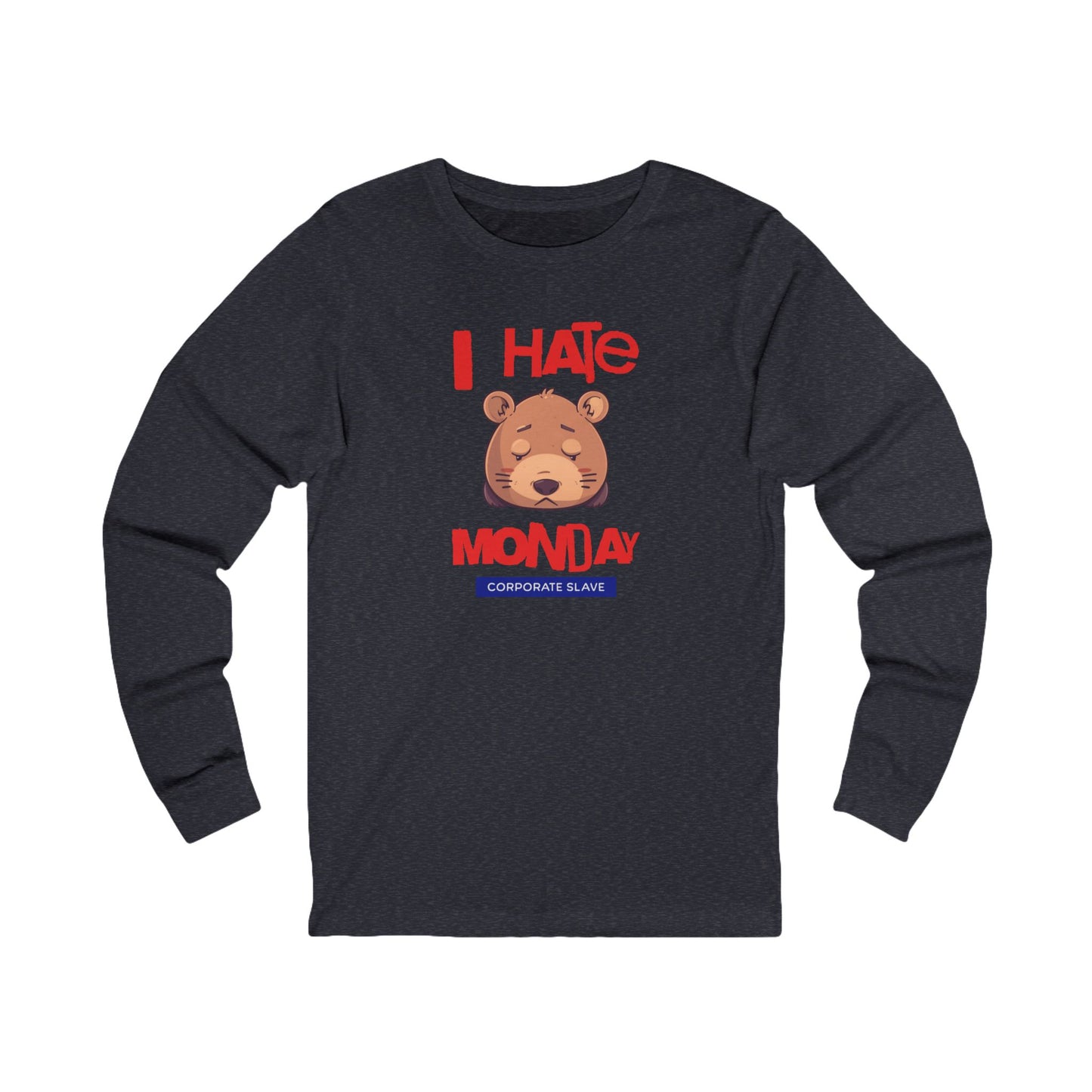 I hate Monday Unisex Jersey Long Sleeve Tee - StyleMZ