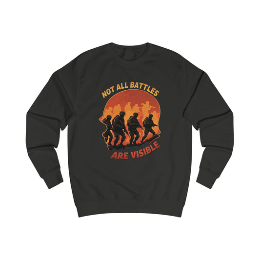 NOT ALL BATTLES ARE VISIBLE Unisex Sweatshirt - StyleMZ - Stylemz