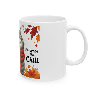 Embrace the chill Ceramic Mug, (11oz, 15oz) - StyleMZ - Stylemz