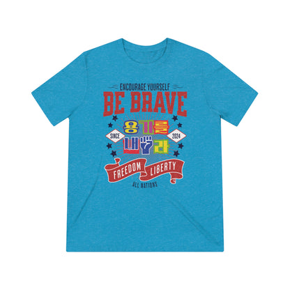 Be brave Unisex Triblend Tee