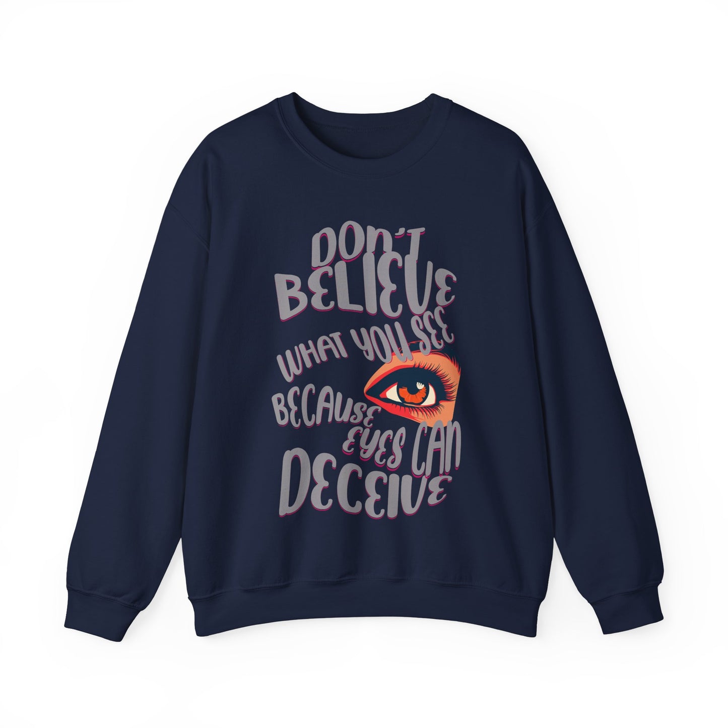 Don't believe what you see Unisex Heavy Blend™ Crewneck Sweatshirt - StyleMZ