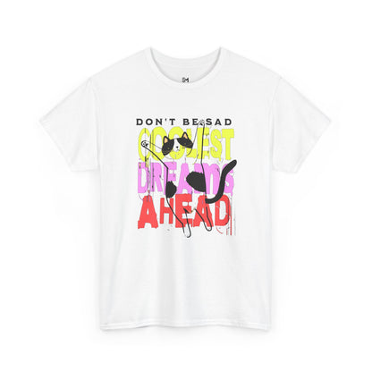 Don't be sad Unisex Heavy Cotton Tee - Stylemz