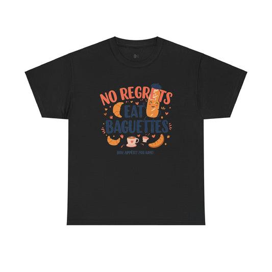 No Regrets Eat Baguettes Unisex Heavy Cotton Tee - Stylemz