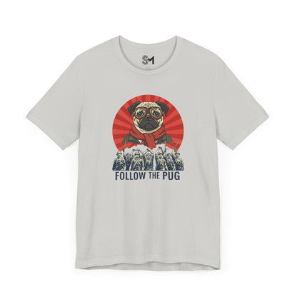 Follow the pug Unisex Jersey Short Sleeve Tee