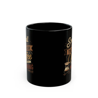 Smell the fresh coffee Black Mug (11oz, 15oz) - StyleMZ - Stylemz