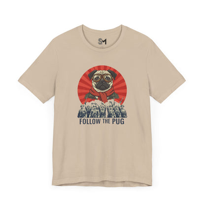 Follow the pug Unisex Jersey Short Sleeve Tee