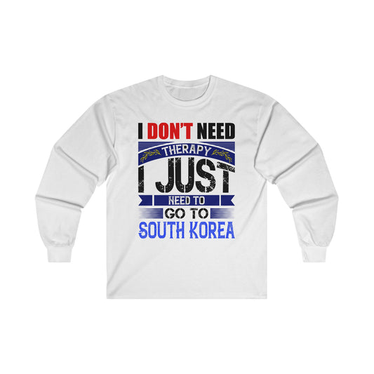 Corea - Solo necesito ir a Corea Camiseta de manga larga unisex de algodón ultra fino - StyleMZ 