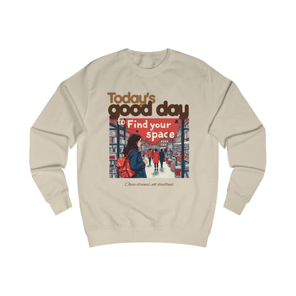 Today's good day Unisex Sweatshirt - StyleMZ