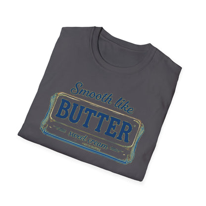 Smooth Like Butter Unisex T-Shirt - Softstyle Casual Tee