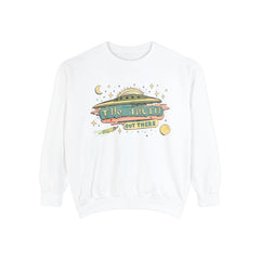 The truth is out there Unisex Garment-Dyed Sweatshirt  - Korea  - StyleMZ