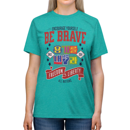 Be brave Unisex Triblend Tee