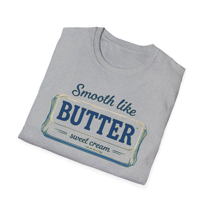 Smooth Like Butter Unisex T-Shirt - Softstyle Casual Tee