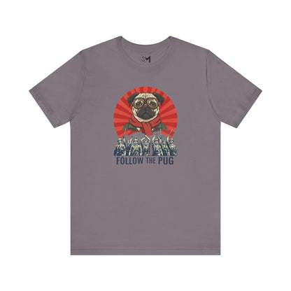 Follow the pug Unisex Jersey Short Sleeve Tee