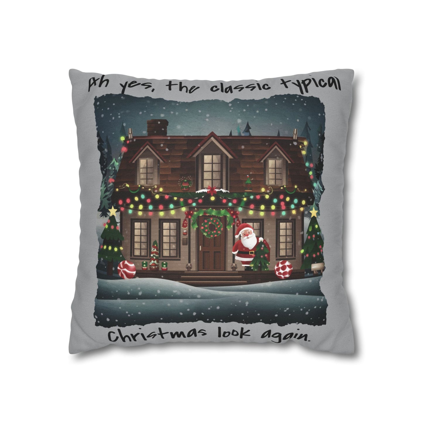 Ah yes, the classic typical Christmas look again Spun Polyester Square Pillowcase - StyleMZ