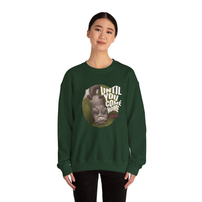 Until you come home Unisex Heavy Blend™ Crewneck Sweatshirt - StyleMZ