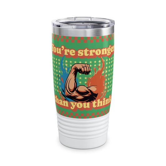 StyleMZ -  You are stronger than you think Ringneck Tumbler, 20oz  - StyleMZ