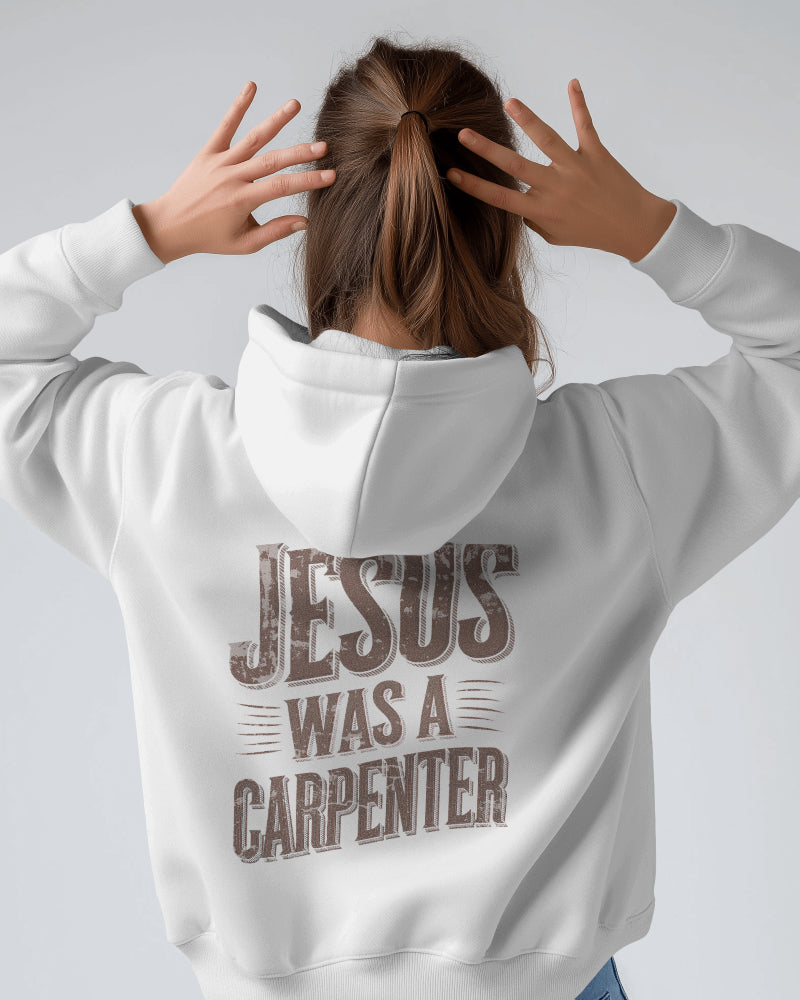 Hoodie - Jesus Was A Carpenter Three-Panel Fleece Hoodie - StyleMZ