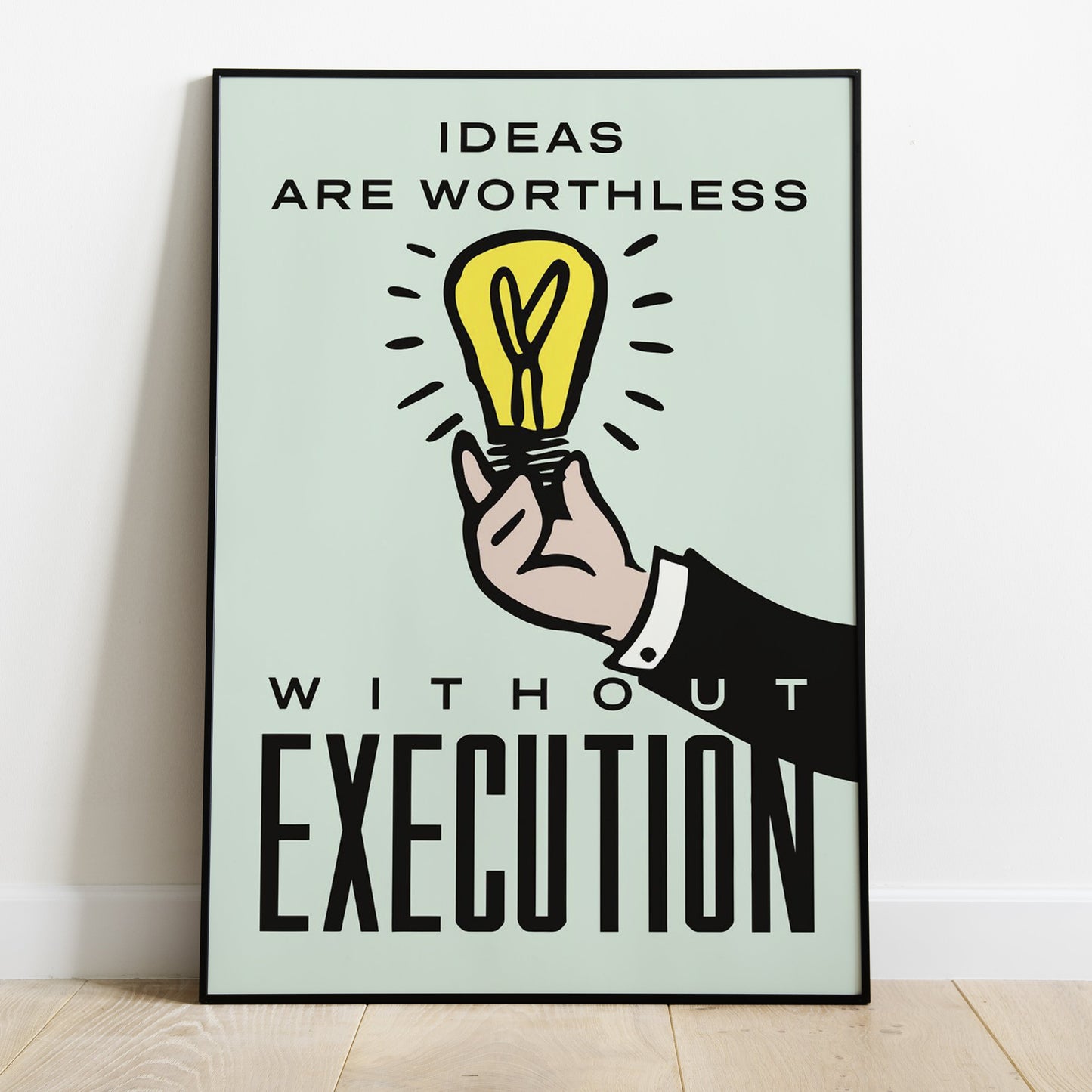 Ideas Without Execution Art Print on Quality Satin Paper