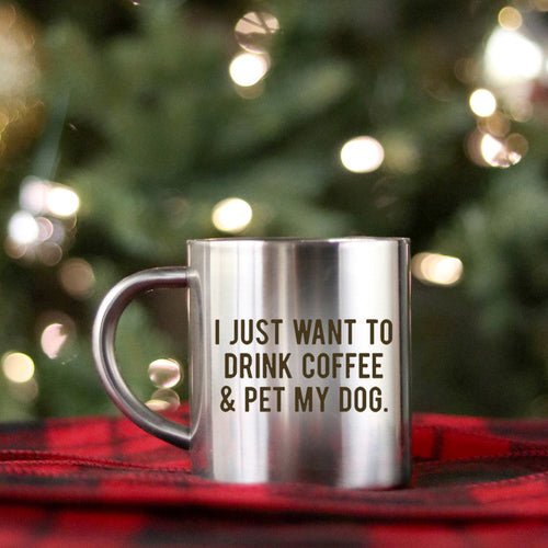 I Just Want To Drink Coffee And Pet My Dog Mug