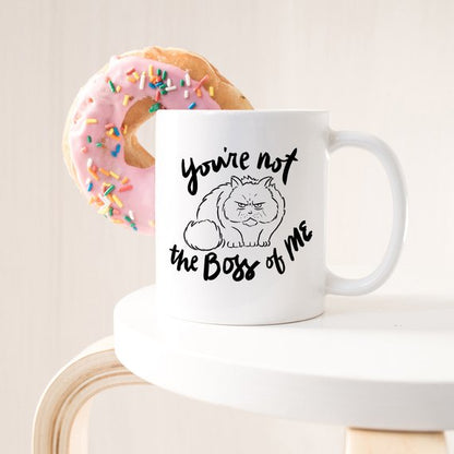 11oz Coffee Mug - You're Not The Boss Of Me - - Stylemz