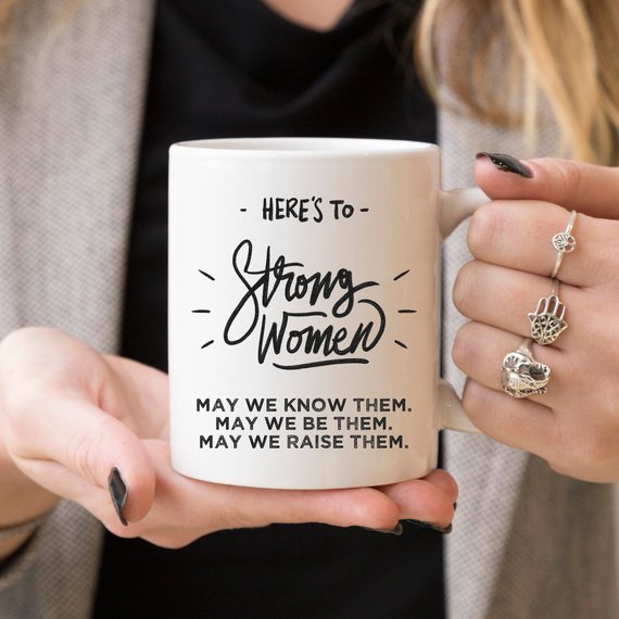 Here's to Strong Women Mug, Funny Mug, Coffee Cup, - Stylemz