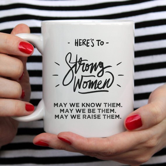 Here's to Strong Women Mug, Funny Mug, Coffee Cup, - Stylemz