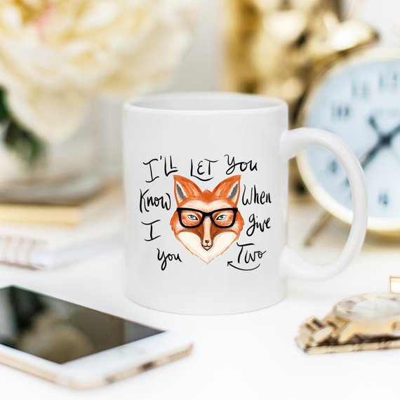 I'll Let You Know When I Give Two Fox Mug, Fox - Stylemz