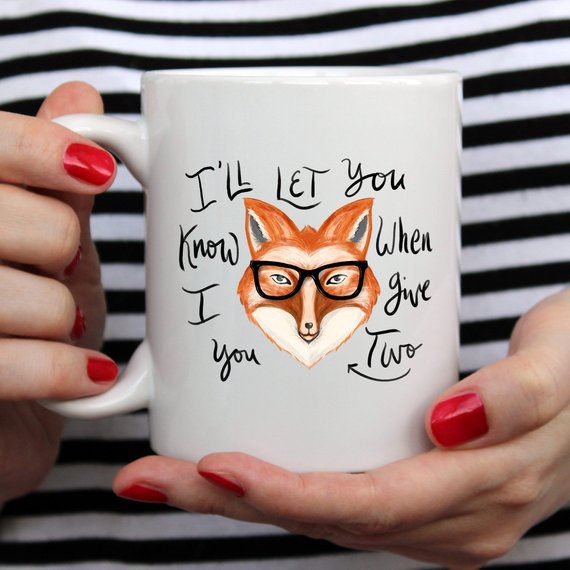 I'll Let You Know When I Give Two Fox Mug, Fox - Stylemz