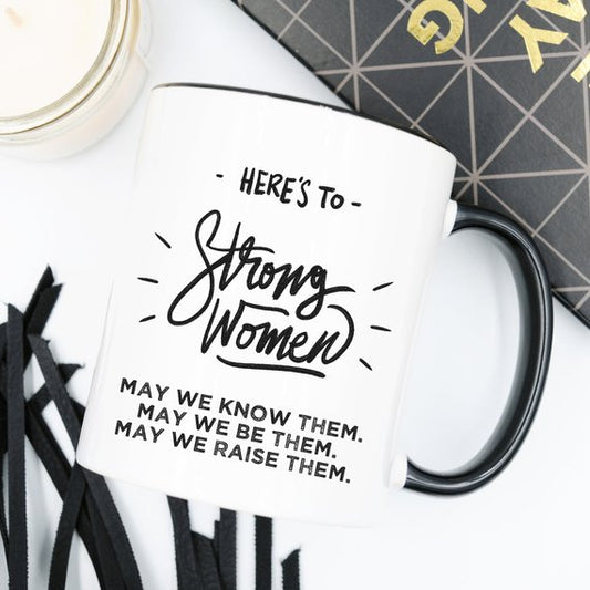 Here's to Strong Women Mug, Funny Mug, Coffee Cup, - Stylemz