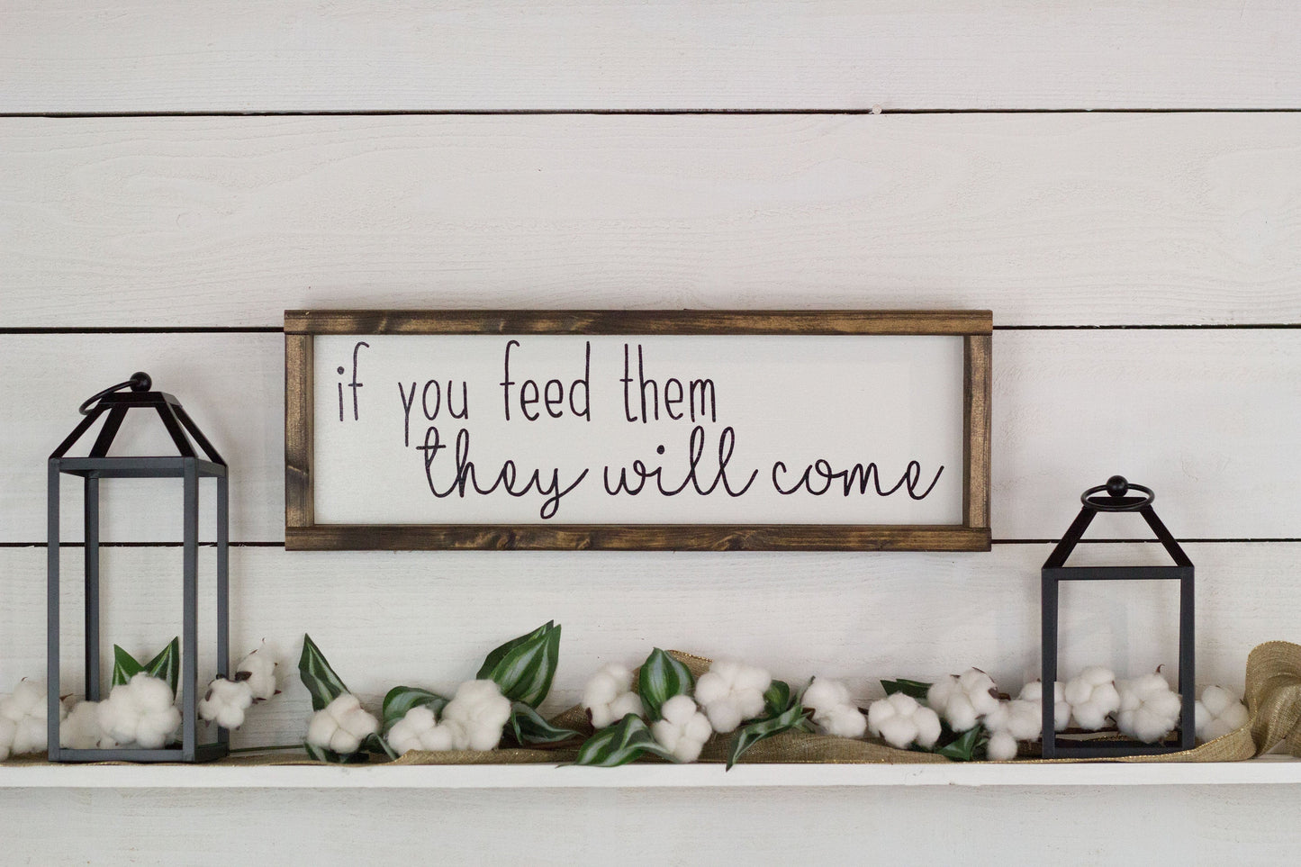 If You Feed Them They Will Come Wood Sign Handmade Decor