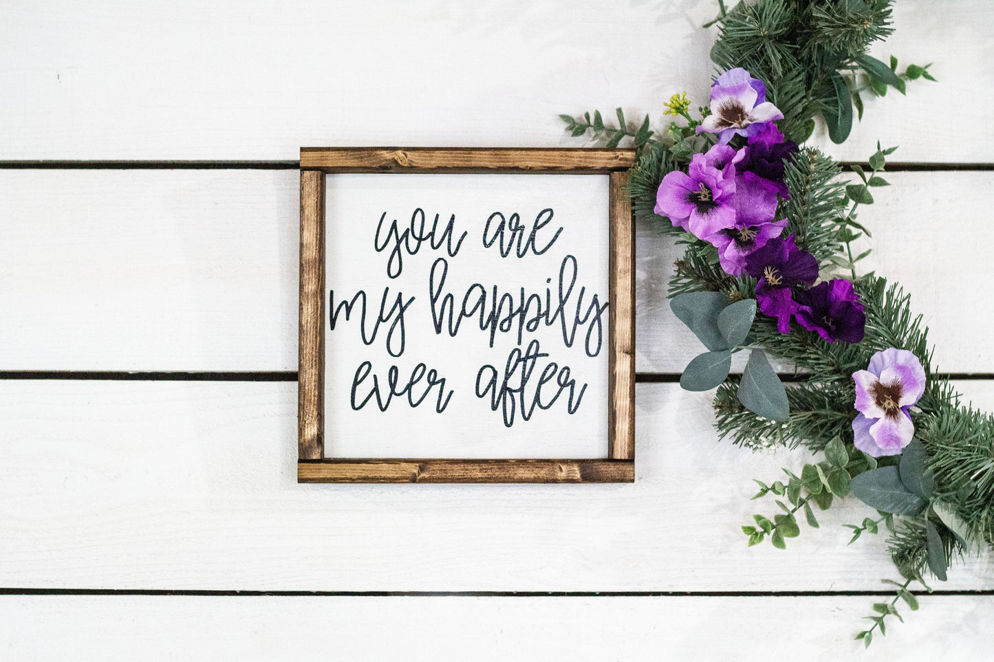 You Are My Happily Ever After Wood Sign Home Decor