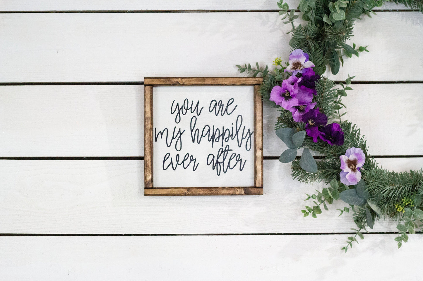 You Are My Happily Ever After Wood Sign Home Decor