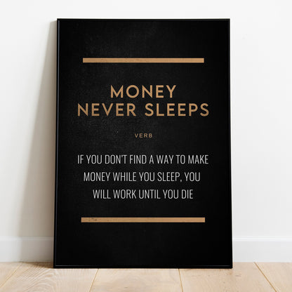 Money Never Sleeps Poster on Quality Satin Paper