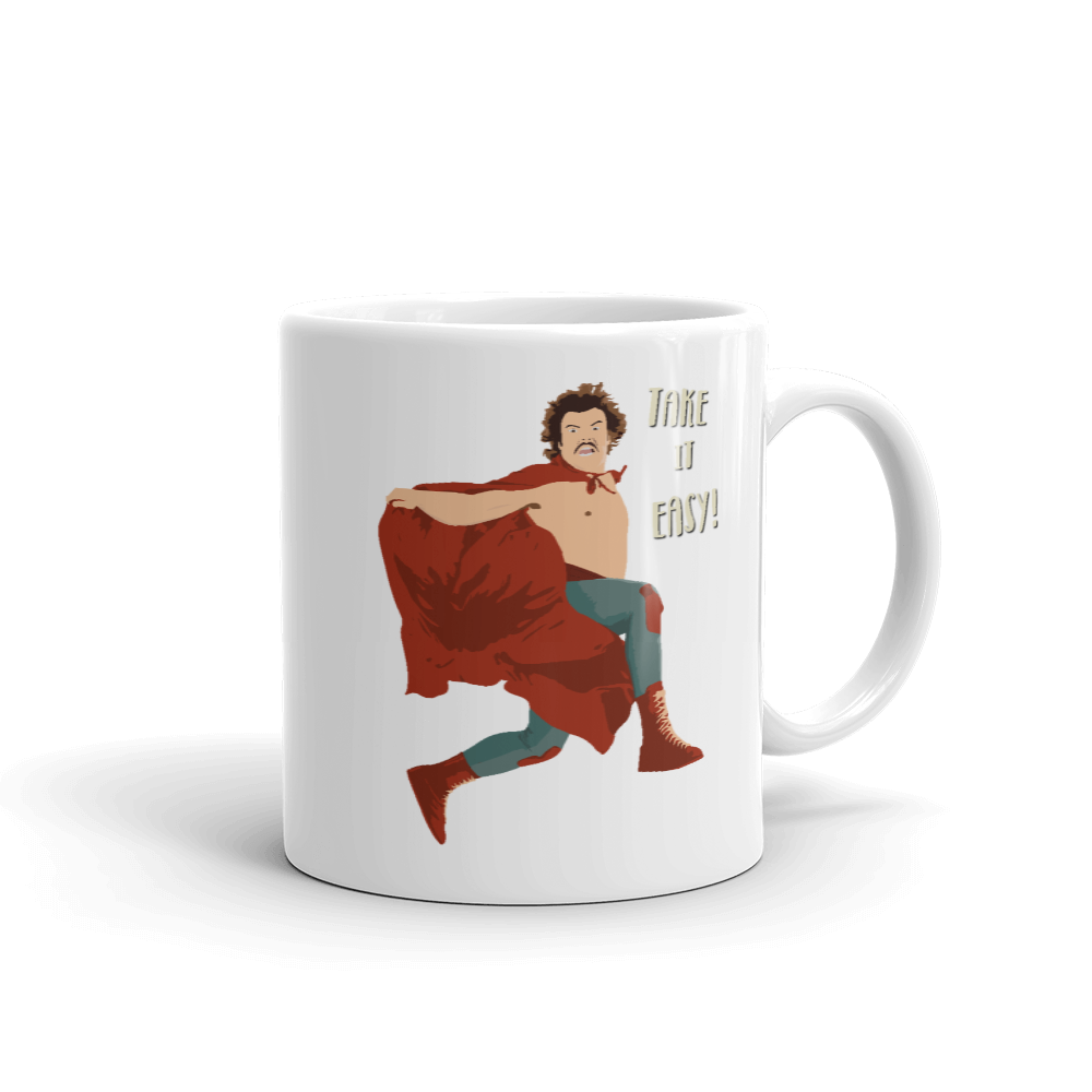 Take It Easy, Nacho Libre, El Luchador Mascarado Mug