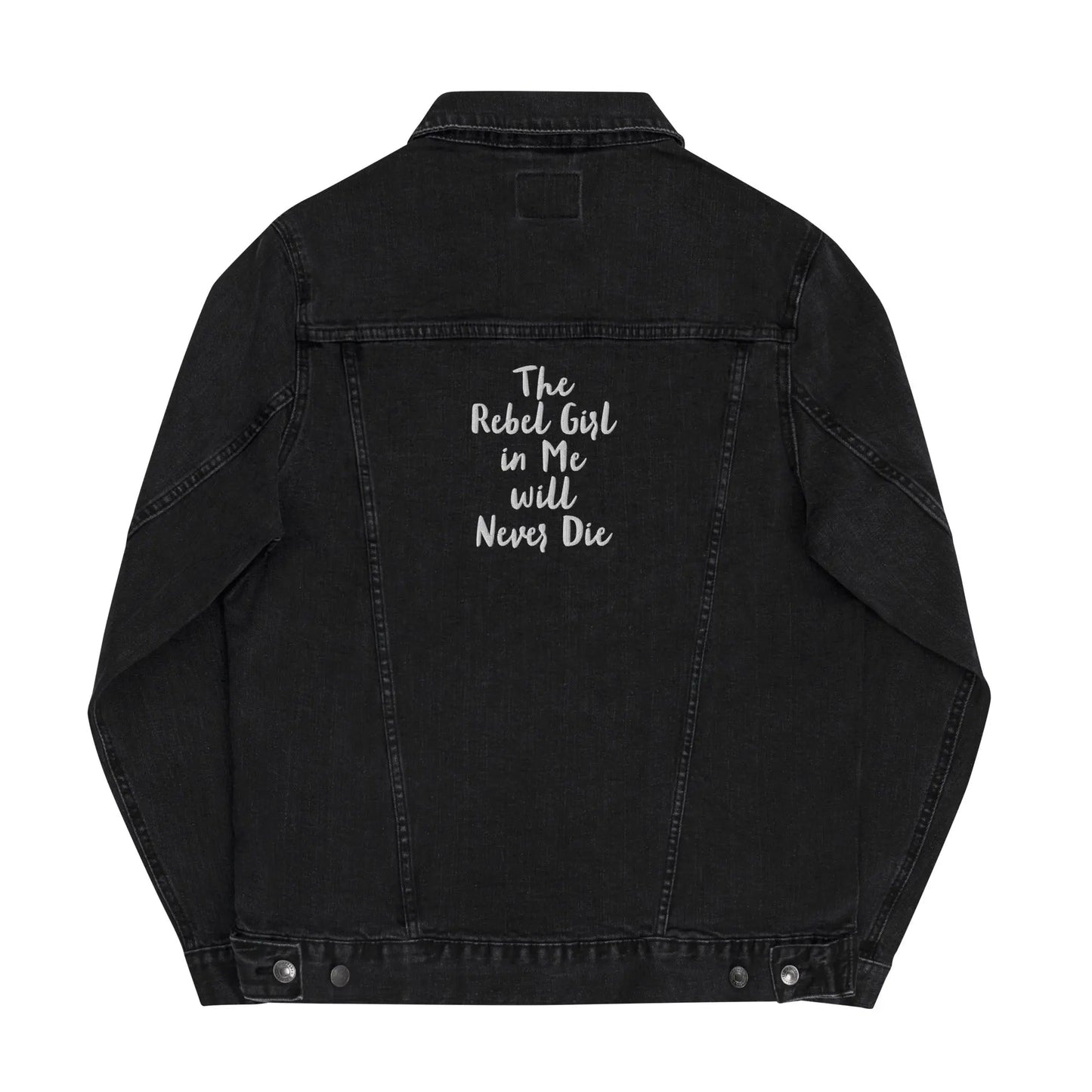 Denim Jacket the Rebel Girl in Me Will Never Die Unisex