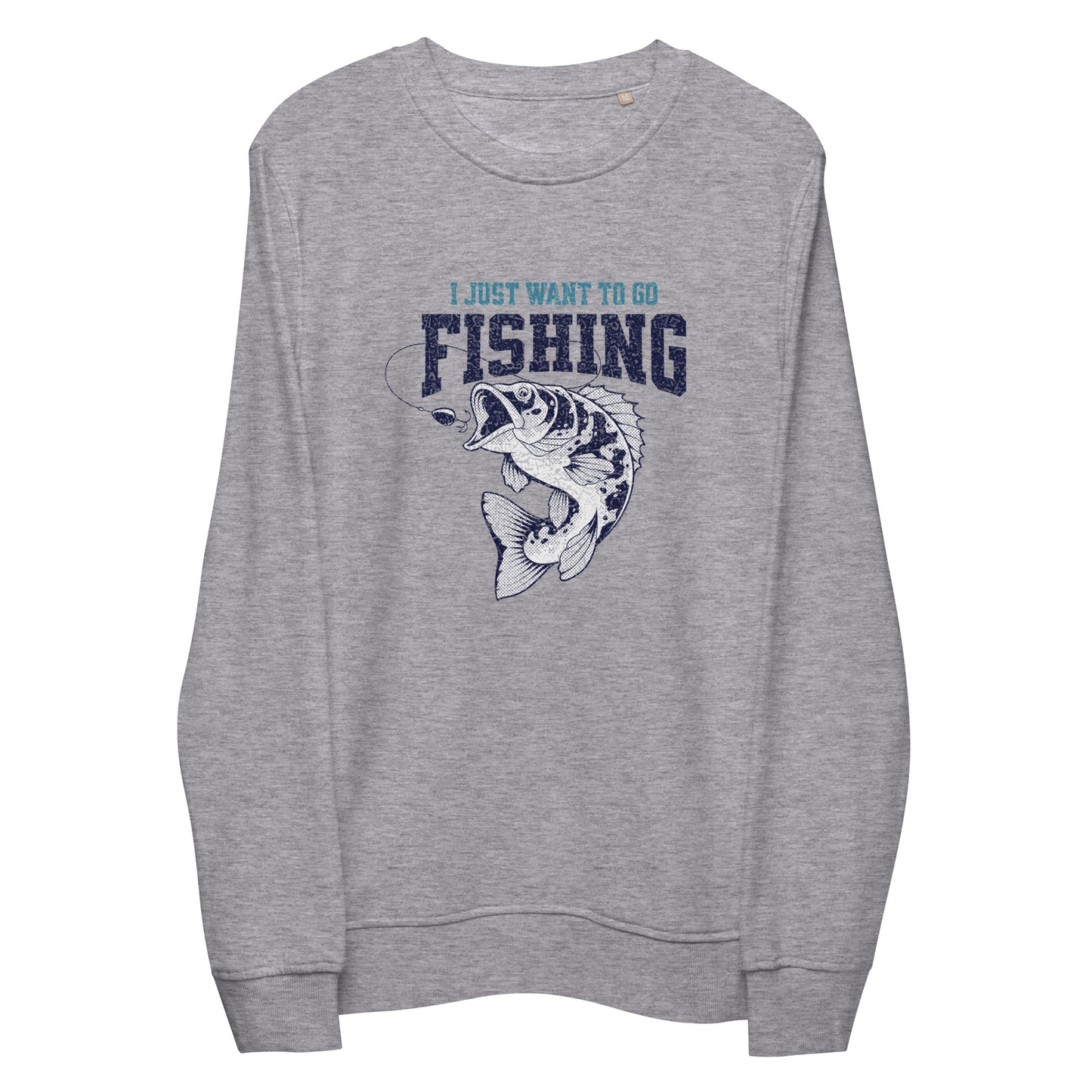 I just want to go fishing Unisex organic sweatshirt  - Korea  - StyleMZ