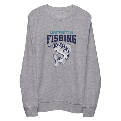 I just want to go fishing Unisex organic sweatshirt  - Korea  - StyleMZ