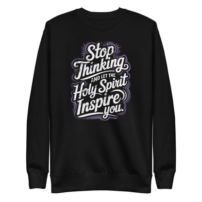 Stop thinking Unisex Premium Sweatshirt  - Korea  - StyleMZ