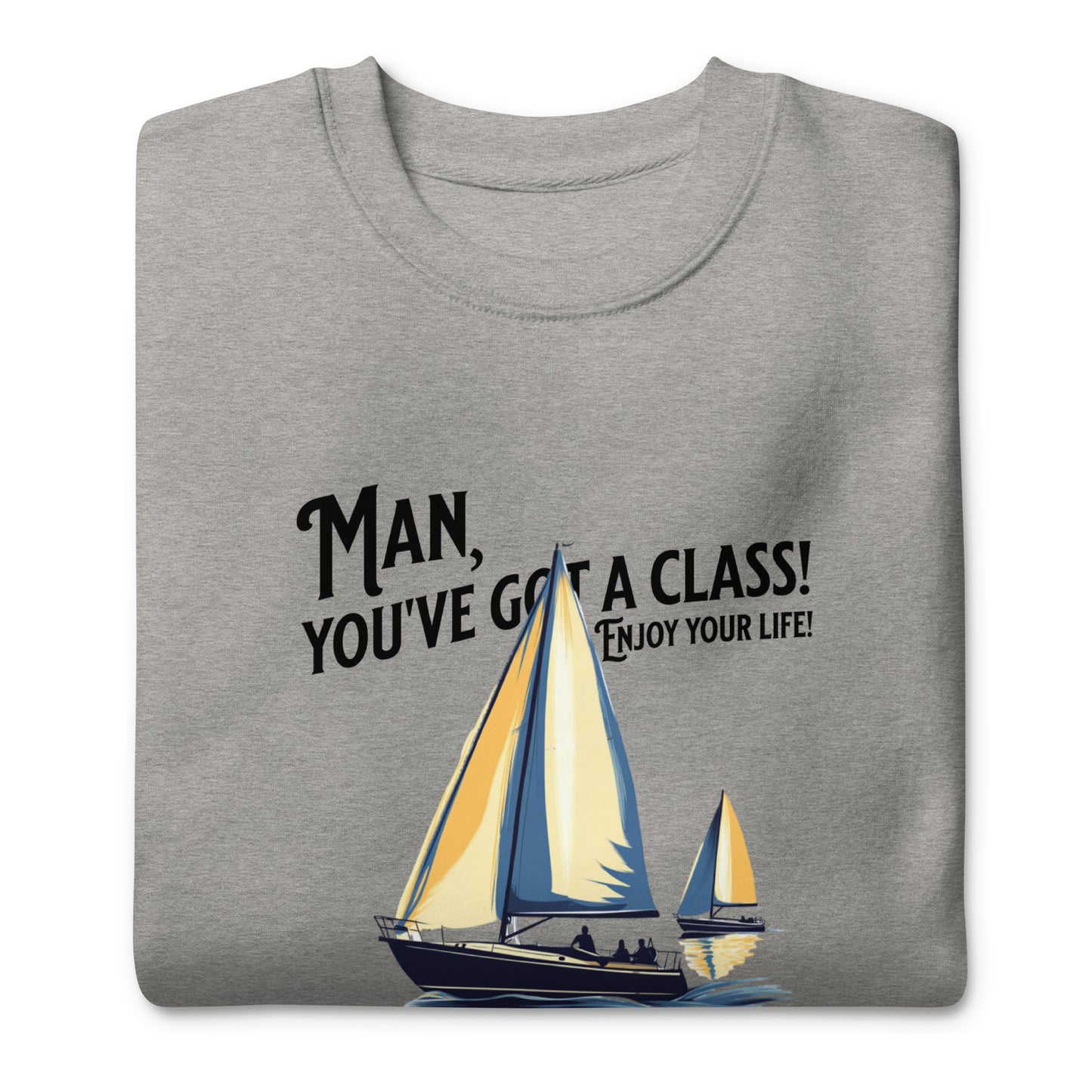 You've got a class Unisex Premium Sweatshirt  - Korea  - StyleMZ