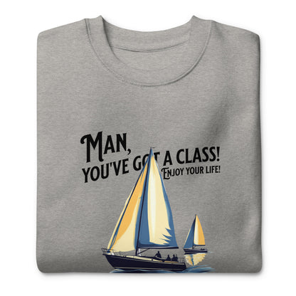 You've got a class Unisex Premium Sweatshirt  - Korea  - StyleMZ