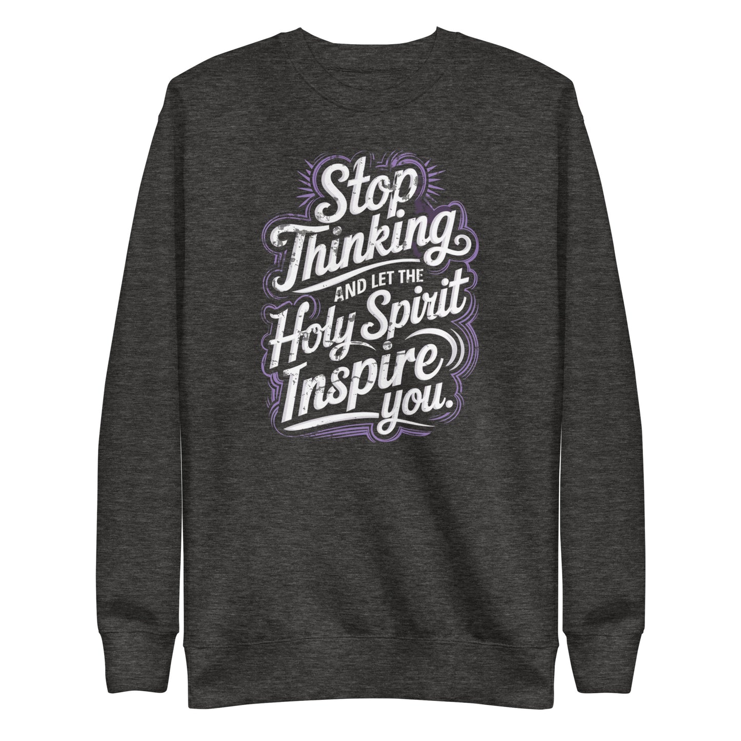 Stop thinking Unisex Premium Sweatshirt  - Korea  - StyleMZ