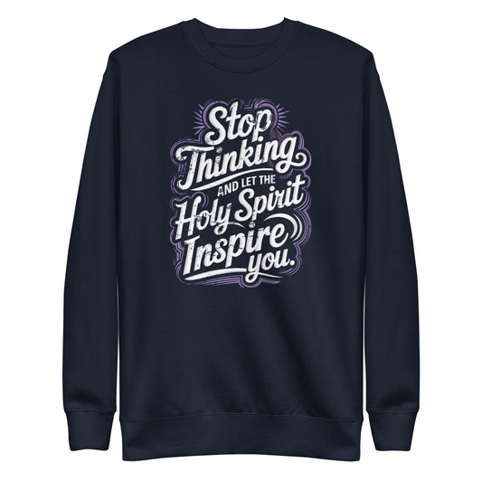 Stop thinking Unisex Premium Sweatshirt  - Korea  - StyleMZ