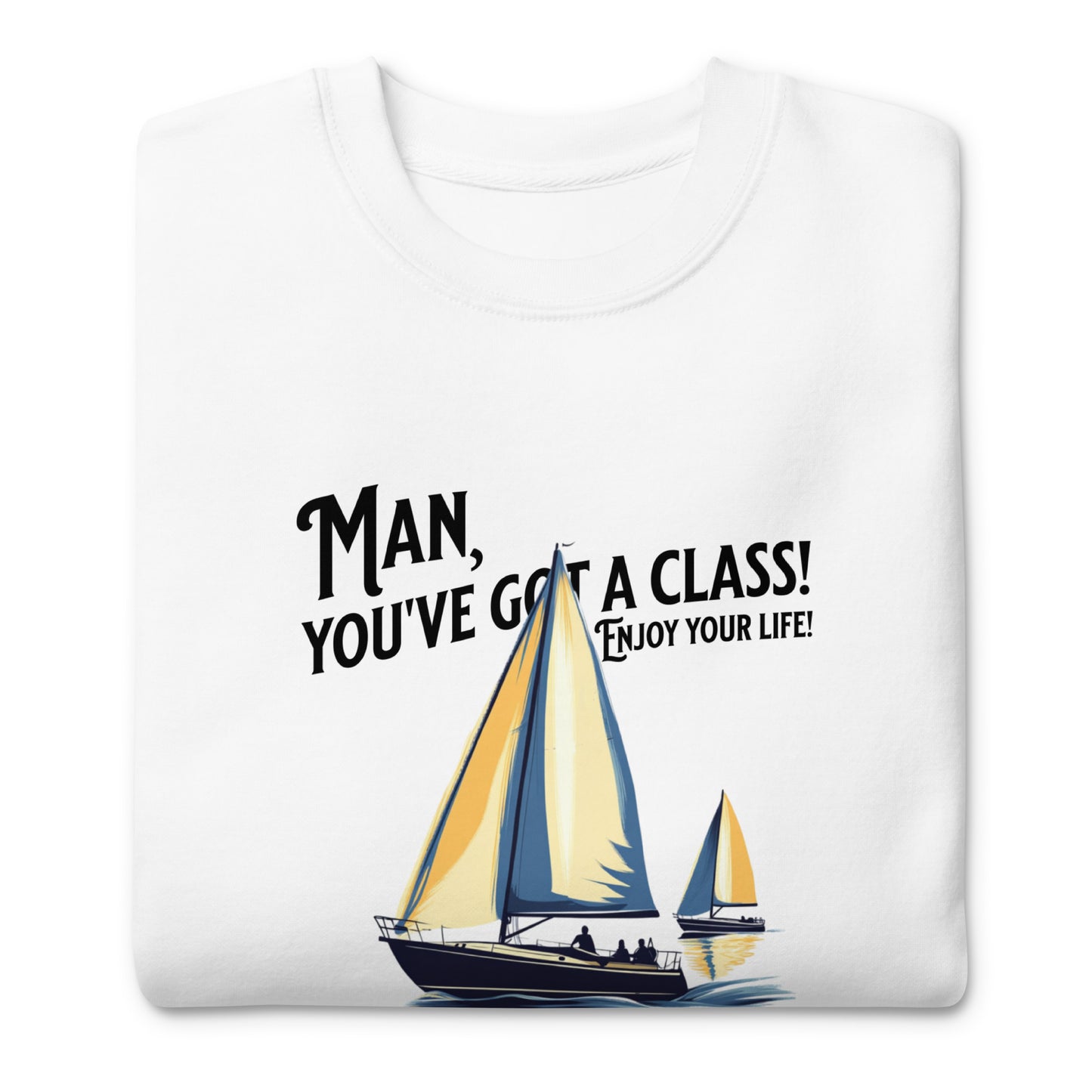 You've got a class Unisex Premium Sweatshirt  - Korea  - StyleMZ