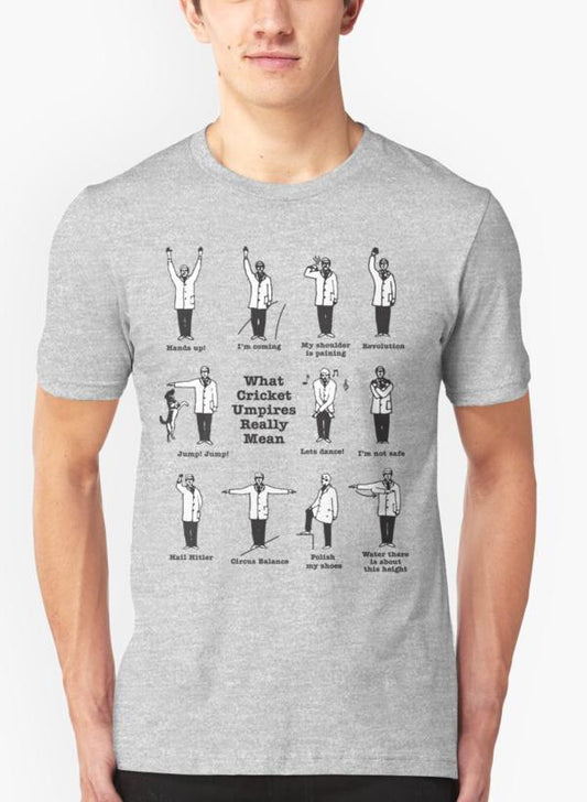 What Cricket Umpire Really Means Gray T-shirt for Comfort