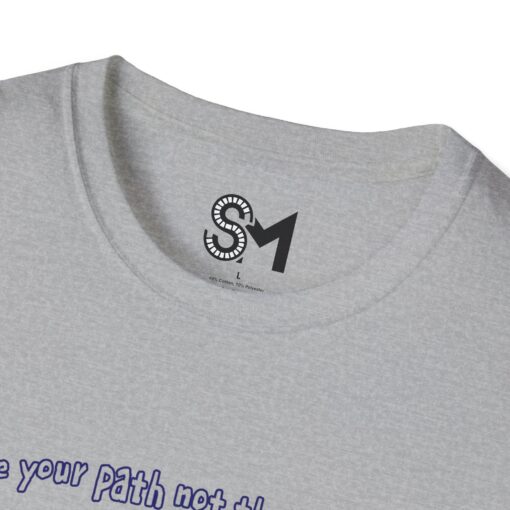 Create your path not their approval Unisex Softstyle T-Shirt - Image 15