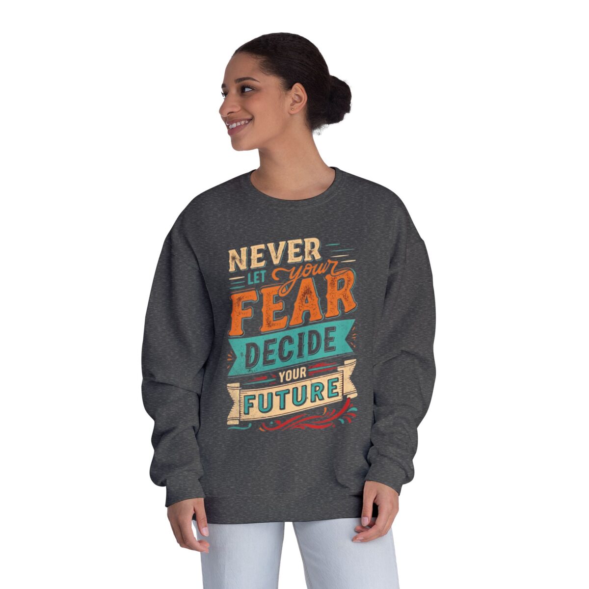 Never let your fear decide your future Unisex NuBlend® Crewneck Sweatshirt - Image 4