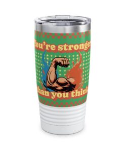 You are stronger than you think Ringneck Tumbler, 20oz